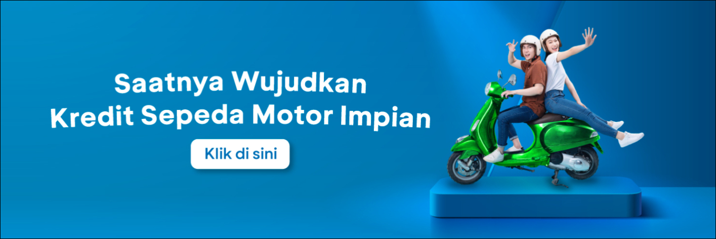 Saatnya Wujudkan Kredit Sepeda Motor Impian